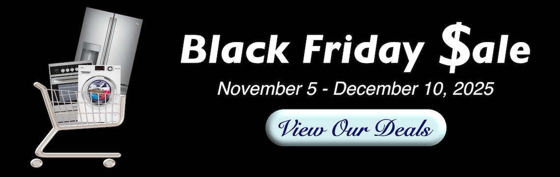 Appliance Sale: Black Friday November 5 - December 10 2025